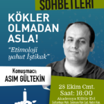 Kökler Olmadan Asla! – Asım Gültekin