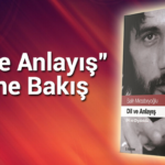 “Dil ve Anlayış” Eserine Bakış