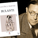 Sartre’da Varoluşçu Felsefe ve ‘Bulantı’ Üzerine